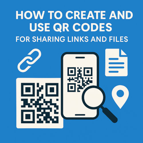 How to Use QR Codes for Sharing Links and Files
